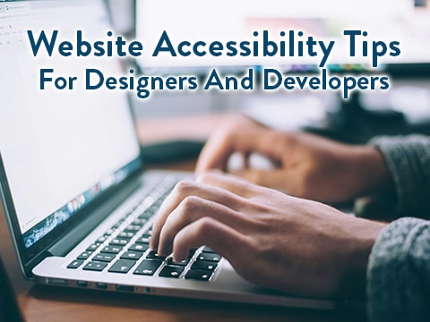 Website Accessibility Tips For Designers And Developers